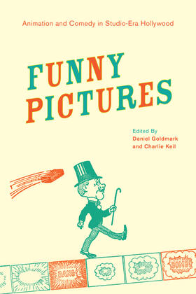 Goldmark / Keil | Funny Pictures - Animation and Comedy in Studio-Era Hollywood | Buch | 978-0-520-26724-4 | sack.de
