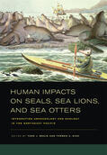 Braje / Rick |  Human Impacts on Seals, Sea Lions, and Sea Otters - Integrating Archaeology and Ecology in the Northeast Pacific | Buch |  Sack Fachmedien