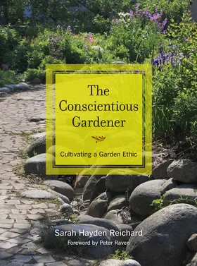 Reichard |  The Conscientious Gardener - Cultivating a Garden Ethic | Buch |  Sack Fachmedien