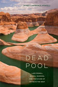 Powell |  Dead Pool - Lake Powell, Global Warming and the Future of Water in the West | Buch |  Sack Fachmedien