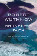 Wuthnow |  Boundless Faith - The Global Outreach of American Churches | Buch |  Sack Fachmedien