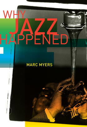 Myers | Why Jazz Happened | Buch | 978-0-520-26878-4 | sack.de