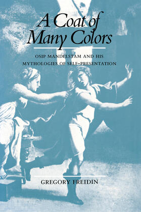 Freidin | Coat of Many Colors - Osip Mandelstam and his Mythologies | Buch | 978-0-520-26916-3 | sack.de