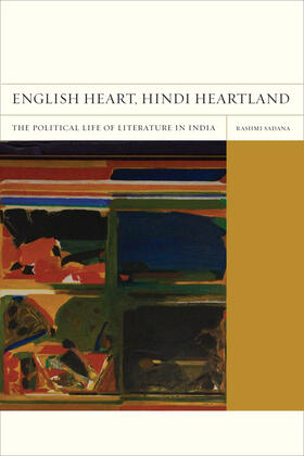 Sadana | English Heart, Hindi Heartland - The Political Life of Literature in India | Buch | 978-0-520-26957-6 | sack.de