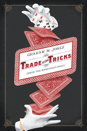 Jones | Trade of the Tricks - Inside the Magician&#8242;s Craft | Buch | 978-0-520-27047-3 | sack.de