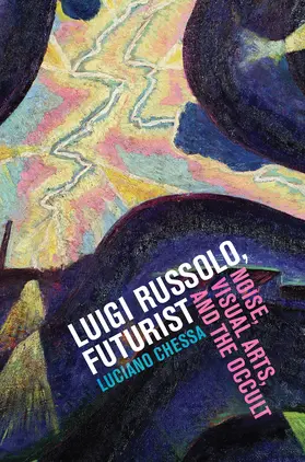 Chessa |  Luigi Russolo, Futurist | Buch |  Sack Fachmedien