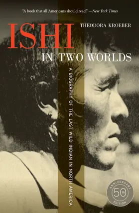 Kroeber |  Ishi in Two Worlds, 50th Anniversary Edition | Buch |  Sack Fachmedien