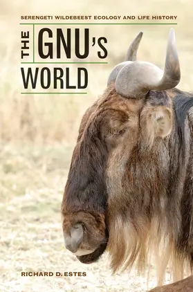 Estes | Gnu&#8242;s World - Serengeti Wildebeest Ecology and the  Life Hist | Buch | 978-0-520-27318-4 | sack.de