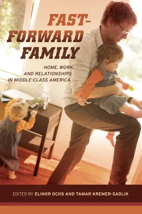 Ochs / Kremer-Sadlik | Fast-Forward Family | Buch | 978-0-520-27398-6 | www.sack.de
