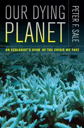 Sale |  Our Dying Planet - An Ecologist&#8242;s View of the Crisis We Face | Buch |  Sack Fachmedien