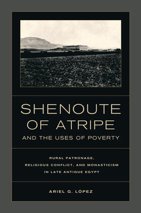 Lopez | Shenoute of Atripe and the Uses of Poverty | Buch | sack.de