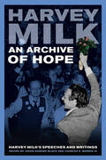 Milk / Black / Morris |  An Archive of Hope - Harvey Milk&#8242;s Speeches and Writings | Buch |  Sack Fachmedien