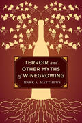 Matthews |  Terroir and Other Myths of Winegrowing | Buch |  Sack Fachmedien