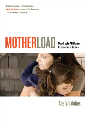 Villalobos | Motherload - Making It All Better in Insecure Times | Buch | 978-0-520-27810-3 | www.sack.de