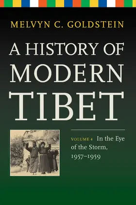 Goldstein | A History of Modern Tibet, Volume 4 | Buch | 978-0-520-27855-4 | www.sack.de