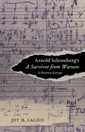 Calico | Arnold Schoenberg's A Survivor from Warsaw in Postwar Europe | Buch | 978-0-520-28186-8 | sack.de