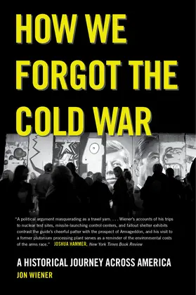 Wiener |  How We Forgot the Cold War - A Historical Journey across America | Buch |  Sack Fachmedien