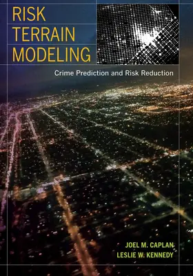 Caplan / Kennedy | Risk Terrain Modeling | Buch | 978-0-520-28293-3 | sack.de