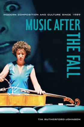 Rutherford-Johnson |  Music after the Fall - Modern Composition and Culture since 1989 | Buch |  Sack Fachmedien