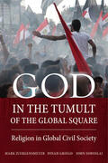 Juergensmeyer / Griego / Soboslai |  God in the Tumult of the Global Square | Buch |  Sack Fachmedien