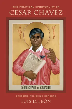 Leon |  The Political Spirituality of Cesar Chavez | Buch |  Sack Fachmedien
