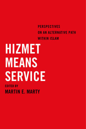 Marty | Hizmet Means Service - Perspectives on an Alternative Path within Islam | Buch | 978-0-520-28517-0 | sack.de