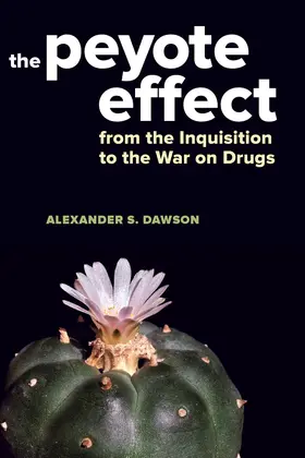 Dawson | The Peyote Effect | Buch | 978-0-520-28543-9 | www.sack.de