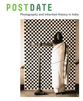 Throckmorton / Gupta / Raqs Media Collective | Postdate - Photography and Inherited History in India | Buch | 978-0-520-28569-9 | sack.de