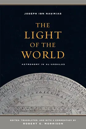 ibn Nahmias |  The Light of the World - Astronomy in al-Andalus | Buch |  Sack Fachmedien