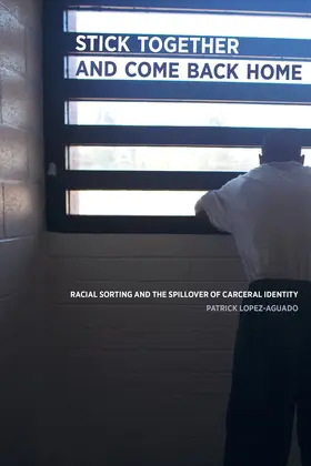 Lopez-Aguado |  Stick Together and Come Back Home | Buch |  Sack Fachmedien