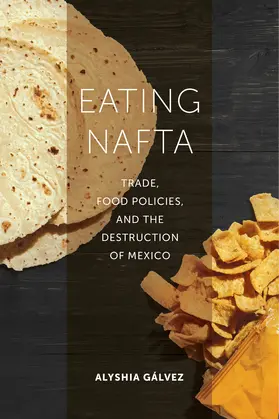 Gálvez | Eating NAFTA | Buch | 978-0-520-29181-2 | www.sack.de
