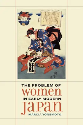 Yonemoto |  The Problem of Women in Early Modern Japan | Buch |  Sack Fachmedien