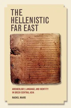 Mairs | The Hellenistic Far East | Buch | 978-0-520-29246-8 | sack.de