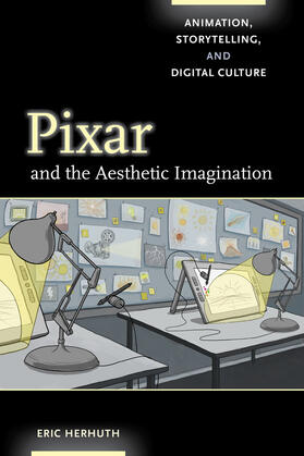 Herhuth | Herhuth, E: Pixar and the Aesthetic Imagination | Buch | 978-0-520-29256-7 | sack.de