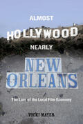 Mayer |  Almost Hollywood, Nearly New Orleans - The Lure of the Local Film Economy | Buch |  Sack Fachmedien