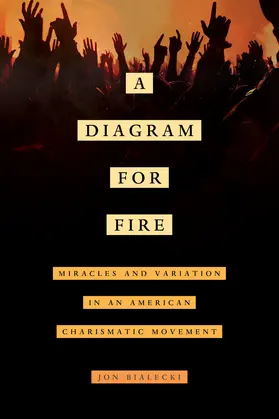 Bialecki | A Diagram for Fire | Buch | 978-0-520-29421-9 | www.sack.de