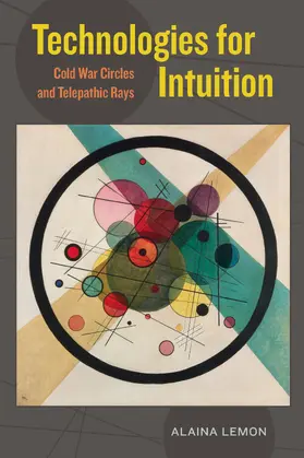 Lemon | Technologies for Intuition - Cold War Circles and Telepathic Rays | Buch | 978-0-520-29427-1 | www.sack.de