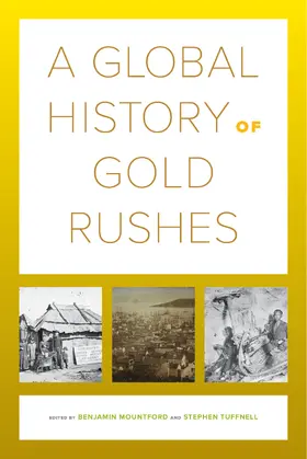 Mountford / Tuffnell |  A Global History of Gold Rushes | Buch |  Sack Fachmedien