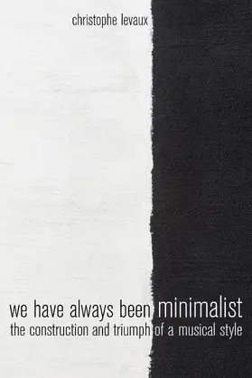 Levaux | We Have Always Been Minimalist | Buch | 978-0-520-29527-8 | www.sack.de