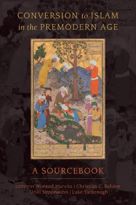 Sahner / Hurvitz / Yarbrough |  Conversion to Islam in the Premodern Age | Buch |  Sack Fachmedien