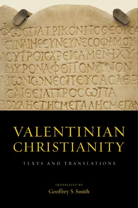 Translated by Geoffrey S. Smith |  Valentinian Christianity | Buch |  Sack Fachmedien