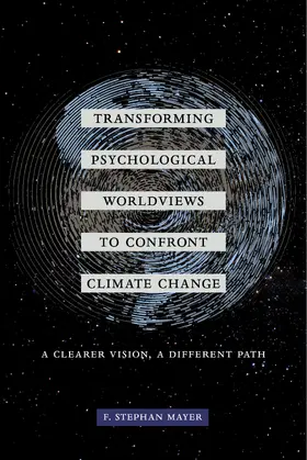 Mayer | Transforming Psychological Worldviews to Confront Climate Change | Buch | 978-0-520-29845-3 | www.sack.de