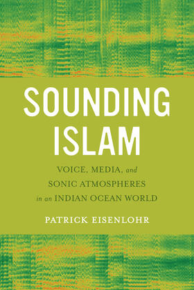 Eisenlohr | Eisenlohr, P: Sounding Islam | Buch | 978-0-520-29871-2 | sack.de