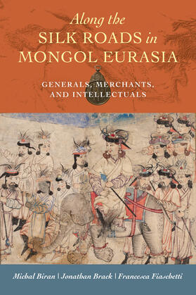 Biran / Brack / Fiaschetti |  Along the Silk Roads in Mongol Eurasia | Buch |  Sack Fachmedien