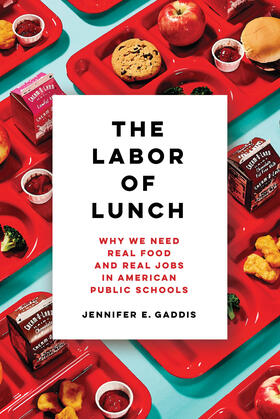 Gaddis | The Labor of Lunch | Buch | 978-0-520-30003-3 | sack.de
