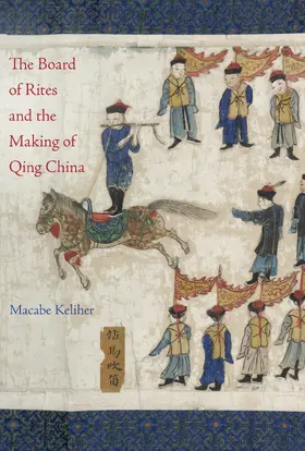 Keliher |  The Board of Rites and the Making of Qing China | Buch |  Sack Fachmedien