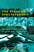 Benson-Allott |  The Stuff of Spectatorship | Buch |  Sack Fachmedien