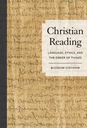 Stefaniw |  Christian Reading - Language, Ethics, and the Order of Things | Buch |  Sack Fachmedien