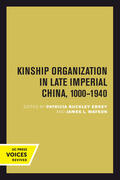 Ebrey / Watson |  Kinship Organization in Late Imperial China, 1000-1940 | Buch |  Sack Fachmedien