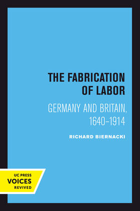 Biernacki | The Fabrication of Labor | Buch | 978-0-520-30131-3 | sack.de